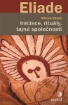 Iniciace, rituály, tajné společnosti Mircea Eliade