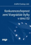 Konkurenceschopnost zemí Visegrádské čtyřky v rámci EU - Jindřich Soukup - e-kniha