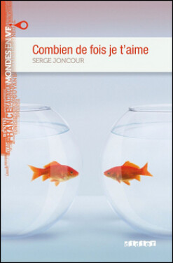 Mondes en VF B1 Combien De Fois Je T´Aime - Serge Joncour