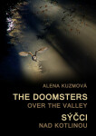 The Doomsters over the Valley / Sýčci nad kotlinou - Alena Kuzmová