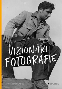 Vizionáři fotografie (poškozená) - Mary Warner Marien