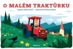 O malém traktůrku