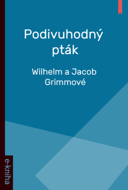 Podivuhodný pták - Wilhelm a Jacob Grimmové