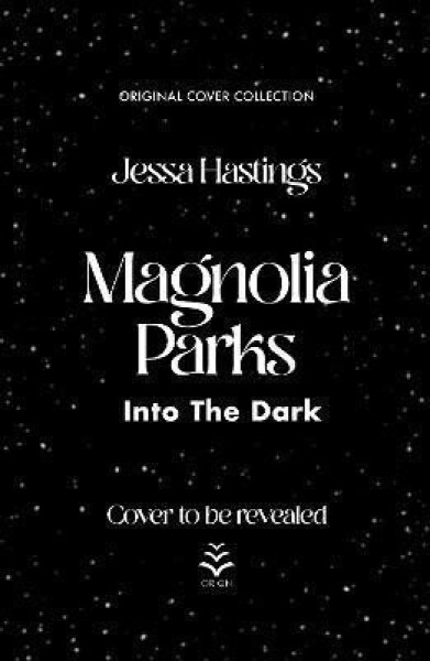 Magnolia Parks: Into the Dark: Book (Original Cover Collection) Jessa Hastings