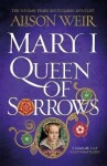 Mary I: Queen of Sorrows