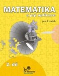 Matematika a její aplikace pro 3. ročník 2. díl