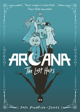 Arcana: The Lost Heirs - Sam Prentice-Jones