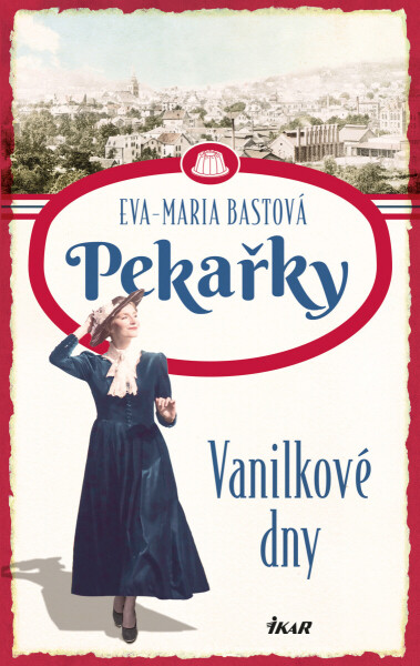 PEKAŘKY 1: Vanilkové dny - Eva-Maria Bastová