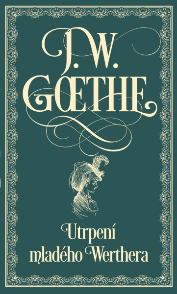 Utrpení mladého Werthera - Johann Wolfgang von Goethe