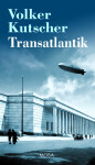 Transatlantic - Volker Kutscher
