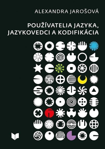 Používatelia jazyka, jazykovedci a kodifikácia (slovensky) - Alexandra Jarošová