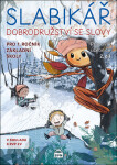 Slabikář 2. díl - Dobrodružství se slovy - Kolektiv autorú
