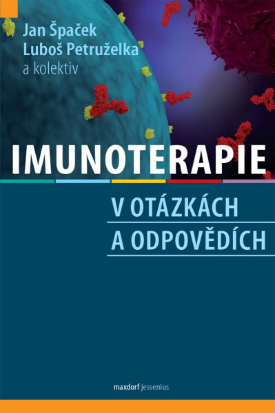 Imunoterapie v otázkách a odpovědích - Luboš Petruželka, Jan Špaček