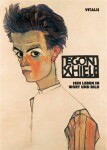 Egon Schiele - Sein Leben in Wort und Bild - Roman Neugebauer