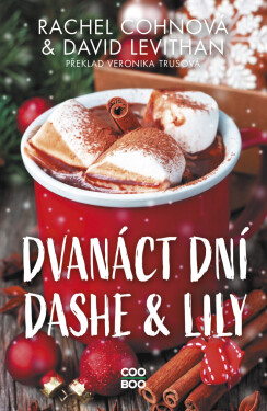 Dvanáct dní Dashe & Lily - Rachel Cohnová, David Levithan