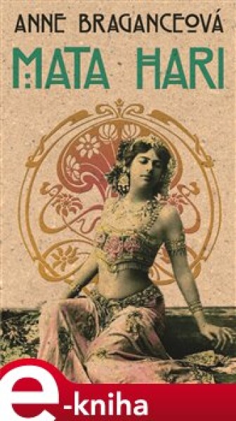 Mata Hari - Anne Braganceová e-kniha