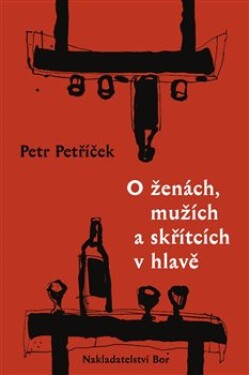 ženách, mužích skřítcích hlavě Petr Petříček