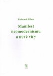 Manifest neomodernismu nové víry Bohumil Sláma