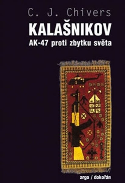 Kalašnikov AK-47 proti zbytku světa Chivers