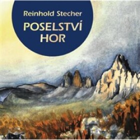 Poselství hor Reinhold Stecher