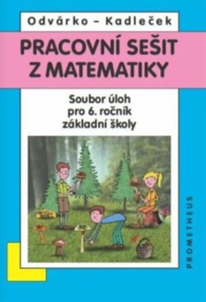 Pracovní sešit z matematiky - Soubor úloh pro 6. ročník základní školy