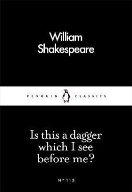 Is This a Dagger Which I See Before Me? - William Shakespeare