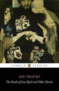 The Death of Ivan Ilyich and Other Stories, 1. vydání - Lev Nikolajevič Tolstoj