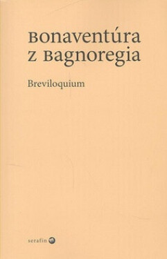 Breviloquium - Bonaventúra z Bagnoregia