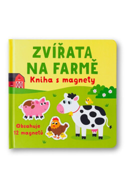 Zvířata na farmě - kniha s magnety - Kristie Pickersgill