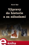 Výpravy do historie a za záhadami - Karel Kýr e-kniha