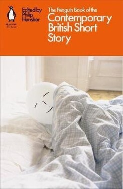Penguin Book of the Contemporary British Short Story - Philip Hensher