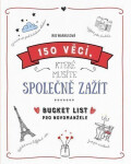 150 věcí, které musíte společně zažít