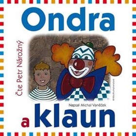 Ondra a klaun - CD (Čte Petr Nárožný) - Michal Vaněček