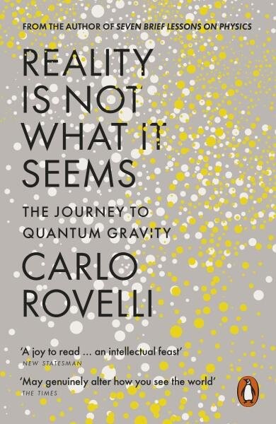 Reality Is Not What It Seems: The Journey to Quantum Gravity - Carlo Rovelli