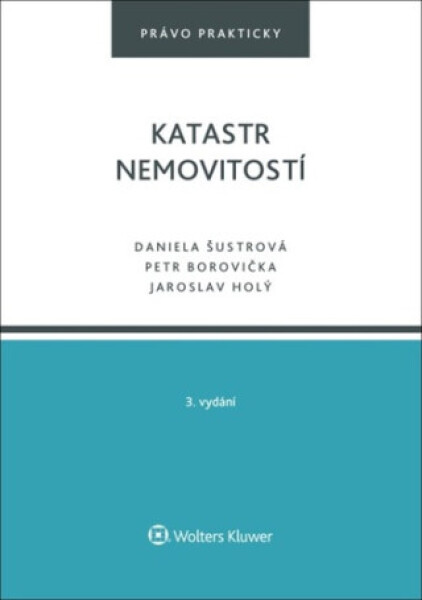 Katastr nemovitostí - Daniela Šustrová, Petr Borovička, Jaroslav Holý