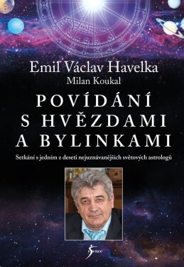 Povídání s hvězdami a bylinkami - Setkání s jedním z nejuznávanějších světových astrologů - Milan Koukal