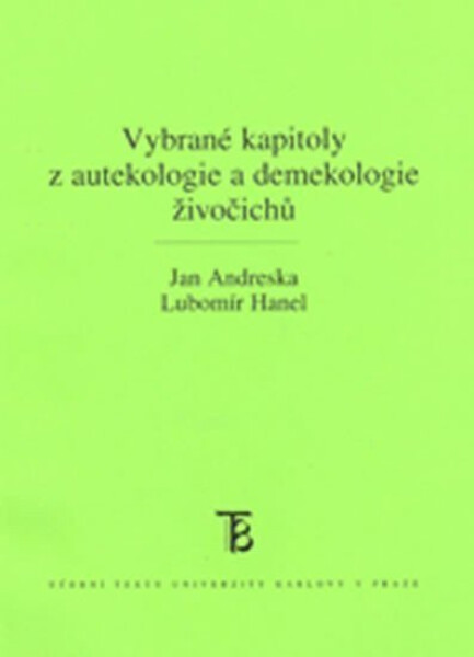 Vybrané kapitoly z autekologie a demekologie živočichů - Lubomír Hanel