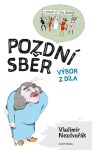 Pozdní sběr Vladimír Nezdvořák