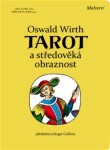 Tarot středověká obraznost Oswald Wirth