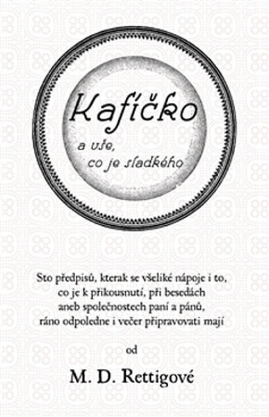 Kafíčko a vše, co je sladkého - Magdalena Dobromila Rettigová
