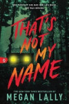 That´s Not My Name - Megan Lally