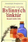 Praktická výroba bylinných tinktur - Anastasja Semjonova