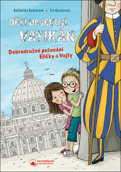 Děti objevují Vatikán - Dobrodružné putování Elišky a Vojty - Katharina Kunterová