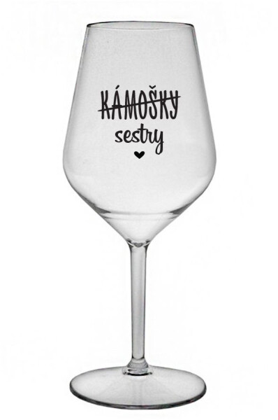 KÁMOŠKY - SESTRY - čirá nerozbitná sklenice na víno 470 ml