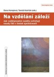 Na vzdělání záleží - Jak vzdělanostní rozdíly ovlivňují osudy lidí v české společnosti - Tomáš Katrňák