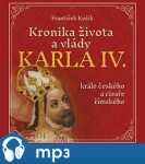 Kronika života vlády Karla IV., krále českého císaře římského František Kožík
