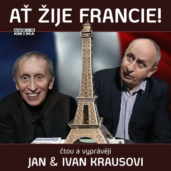 Ať žije Francie! - Ivan Kraus