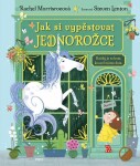 Jak si vypěstovat jednorožce - Rachel Morrisroeová