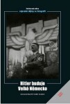 Hitler buduje velké Německo - Heinrich Hoffmann