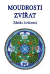 Moudrosti zvířat Jordánová Zdeňka
